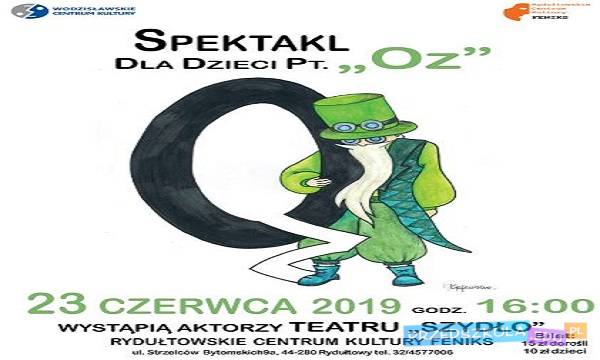 Rydułtowy: spektakl „Oz”