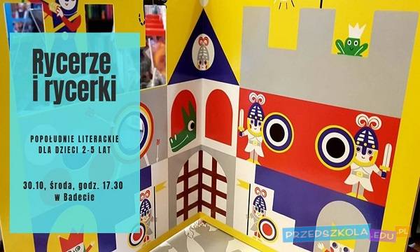 Warszawa: Rycerze i rycerki, popołudnie literackie 2-5 lat