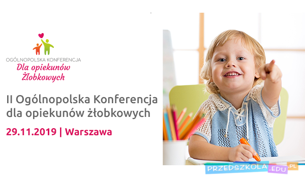 Warszawa: II Ogólnopolska konferencja dla opiekunów żłobkowych