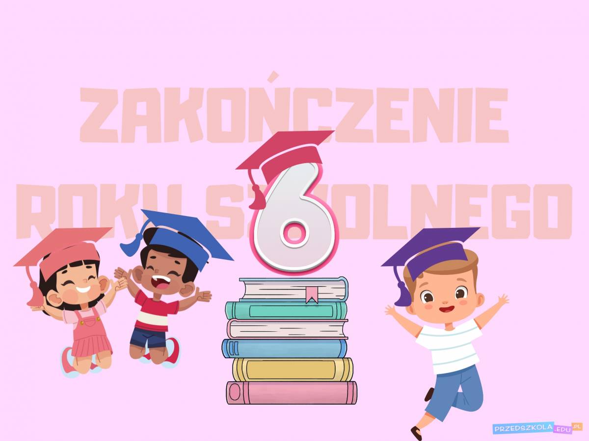 Scenariusz uroczystości zakończenia roku w grupie 6-latków