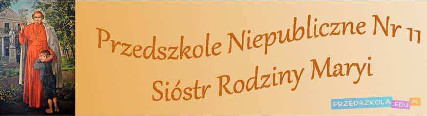 Przedszkole nr 11 Sióstr Rodziny Maryi