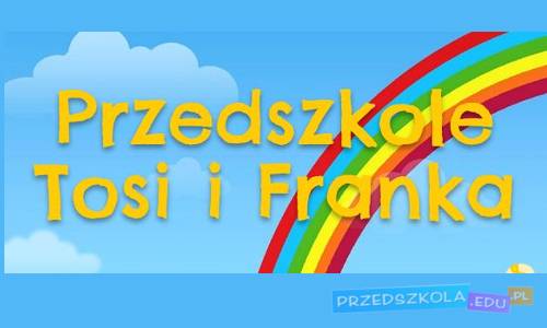 Przedszkole Tosi i Franka
