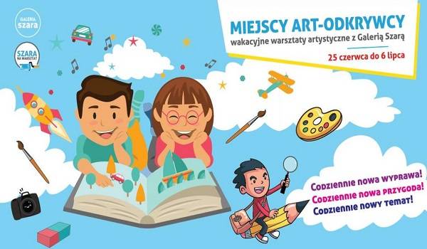 Miejscy Art-Odkrywcy: wakacyjne warsztaty w Galerii Szarej w Katowicach