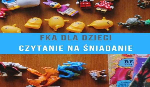 FKA DLA DZIECI - czytanie na śniadanie w Poznaniu