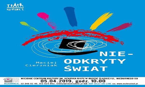 Ruda Śląska: przedstawienie „Nieodkryty świat”