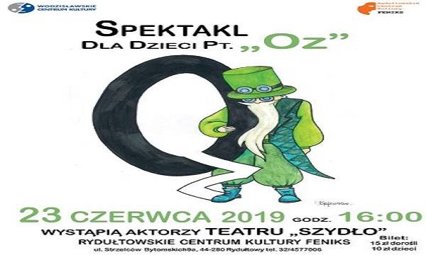 Rydułtowy: spektakl „Oz”