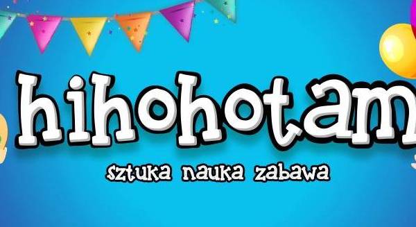 Hihohotam - zajęcia i urodziny dla dzieci