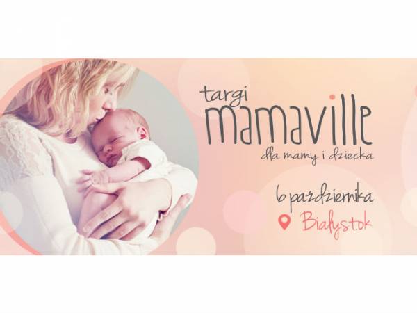 Targi Mamaville Białystok Vol. 1