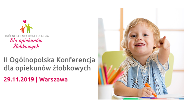 Warszawa: II Ogólnopolska konferencja dla opiekunów żłobkowych
