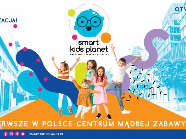 Smart Kids Planet, czyli Centrum Mądrej Zabawy powraca w Fabryce Norblina
