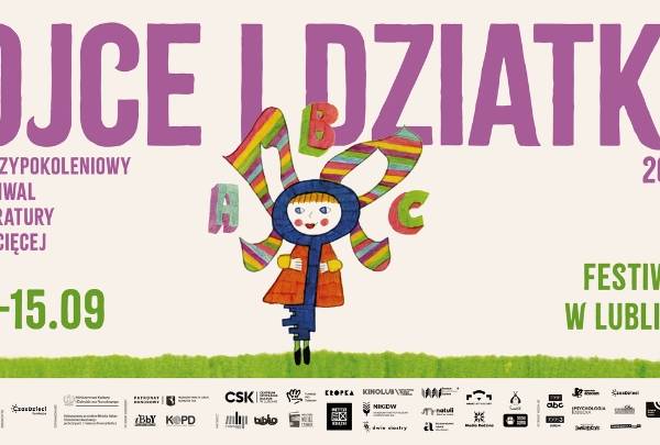 - 6. Edycja Festiwalu Literatury Dziecięcej Ojce i Dziatki - Lublin