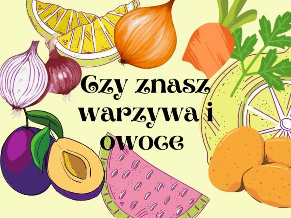 Scenariusz zajęć Rozpoznajemy owoce i warzywa