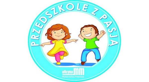 Zdobądź tytuł „Przedszkola z Pasją Oficyny MM”!