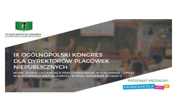 Relacja z Kongresu dla Dyrektorów Placówek Niepublicznych 2018